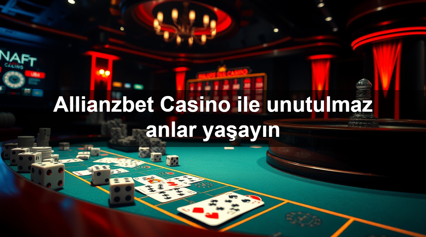 allianzbet casino ile unutulmaz anlar ya ay n 1784187099336